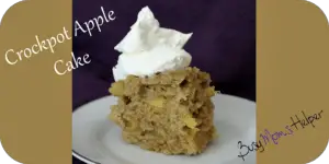 Crockpot Apple Cake / Busy Mom's Helper
