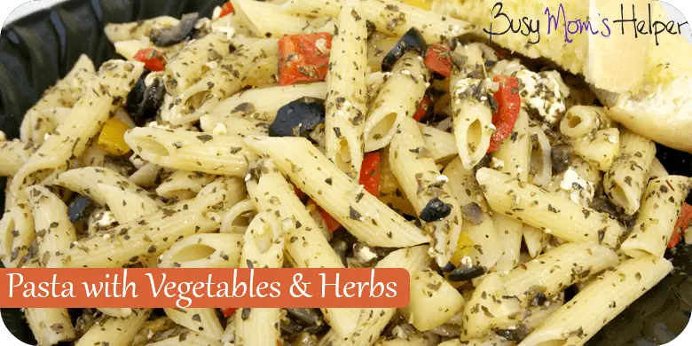 Pasta with grilled vegetables and herbs / Busy Mom's Helper