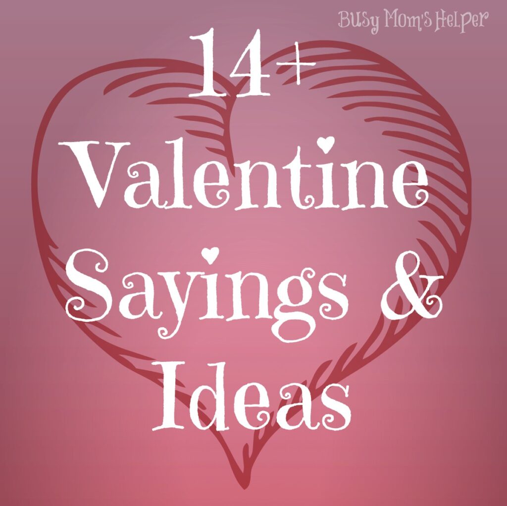 14+ Gifts of Valentines: Saying & Ideas / Busy Mom's Helper