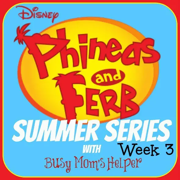 Phineas & Ferb Summer Series: Week 3 / by www.BusyMomsHelper.com #P&FSummer #kidsactivities