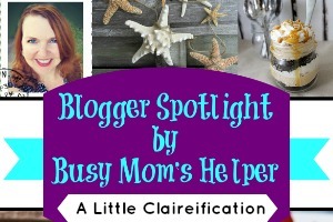 Spotlight: A Little Claireification / by Busy Mom's Helper #blogspotlight