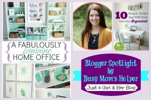 Blogger Spotlight: Just a Girl and Her Blog / by Busy Mom's Helper #FavoriteBloggers #Organization