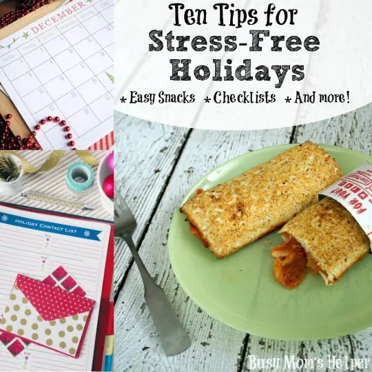 Ten Tips for Stress-Free Holidays: Easy Snacks, Checklists and More! / by Busy Mom's Helper #Feast4All #ad #easysnacks #holidayplanning #printables