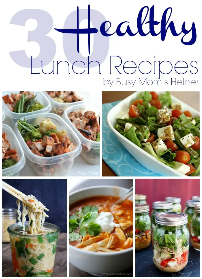 30 Healthy Lunch Recipes by Busy Mom's Helper