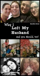 Why I Left My Husband, and You Should Too! / by Busy Mom's Helper #relationships #findingthejoy #self