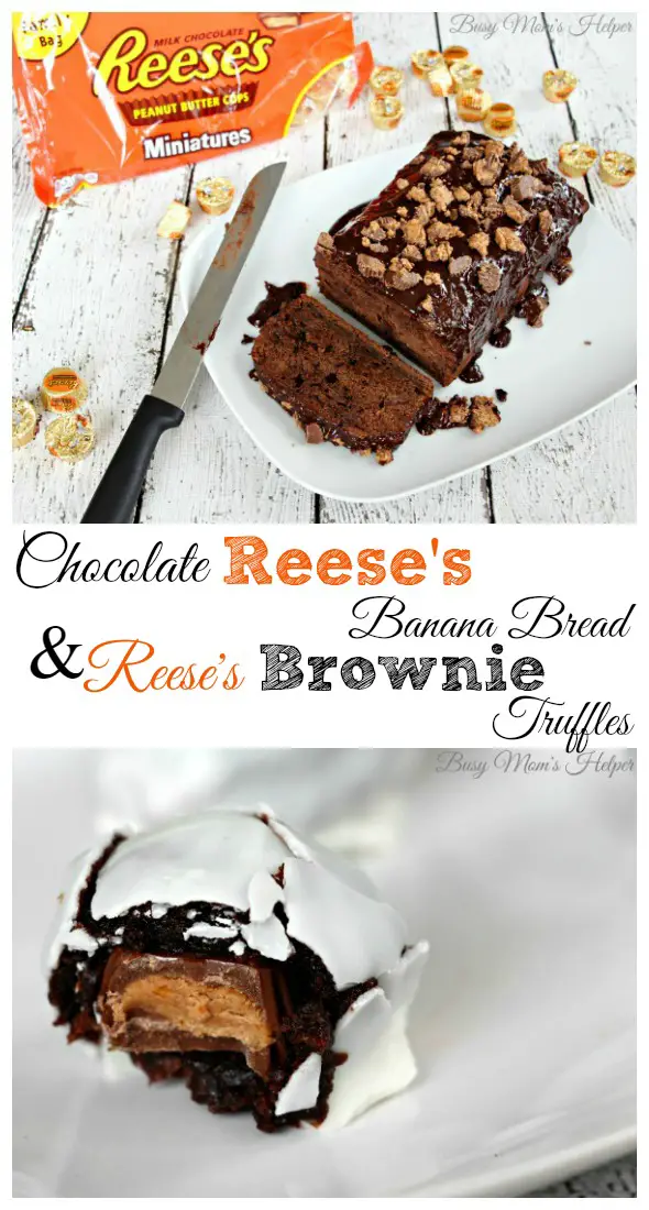 REESE'S Chocolate Banana Bread & REESE'S Brownie Truffles / by Busy Mom's Helper #snacktalk #ad