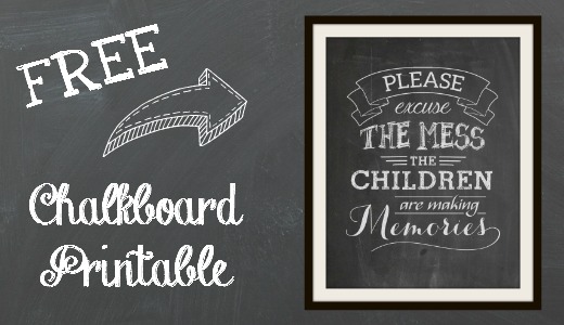 Free Chalkboard Printable - Excuse the Mess 520x300