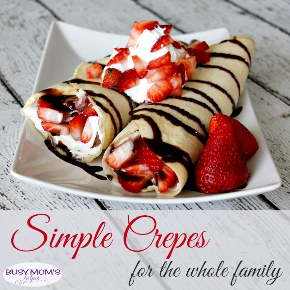 Simple Crepes / by BusyMomsHelper.com / easy breakfast recipe / snack idea/ simple recipe