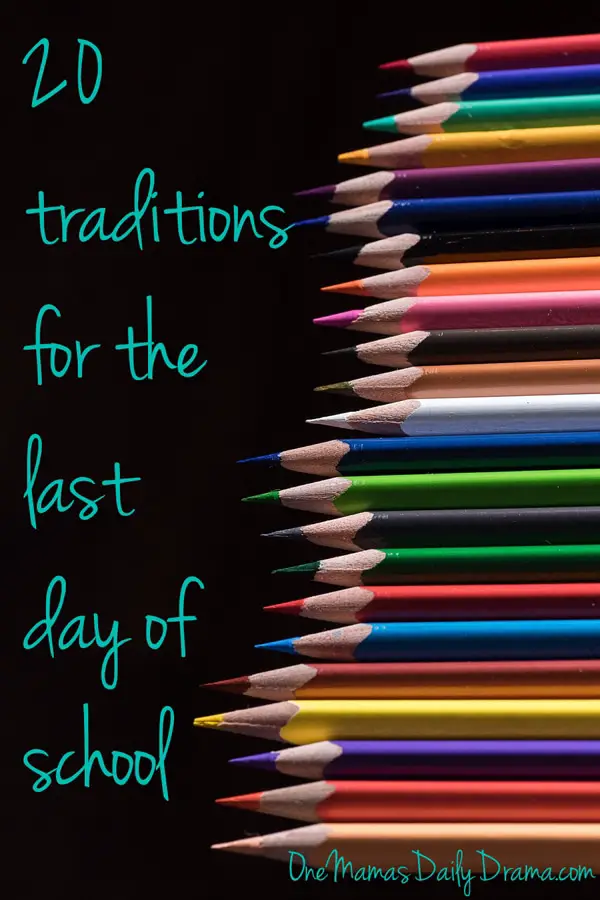 20 traditions for the last day of school by OneMamasDailyDrama.com