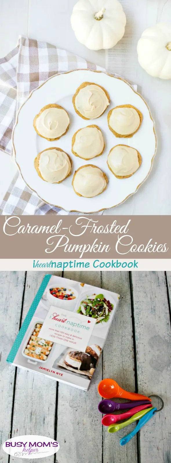 Caramel Frosted Pumpkin Cookies & IHeartNaptime Cookbook #naptimecookbook #sponsored