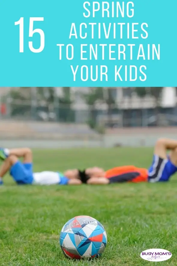 15 Spring Activities to Entertain Your Kids
