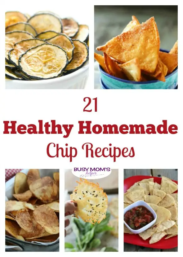 21 Healthy Homemade Chip Recipes - Busy Moms Helper
