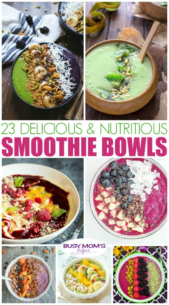 23 Delicious & Nutritious Smoothie Bowl Recipes - Busy Moms Helper