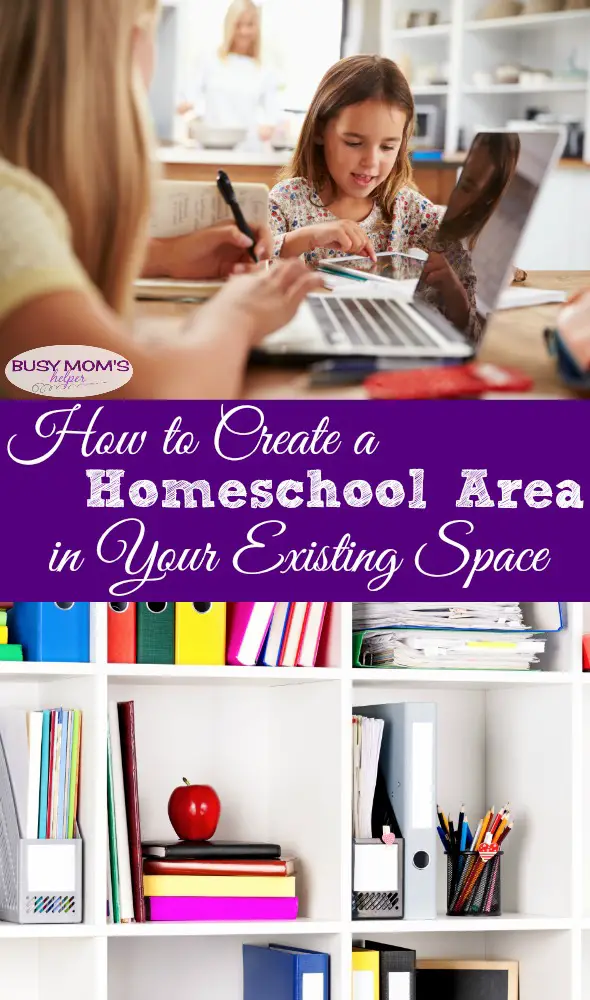 How to Create a Homeschool Area in Your Existing Space #homeschool #organizing