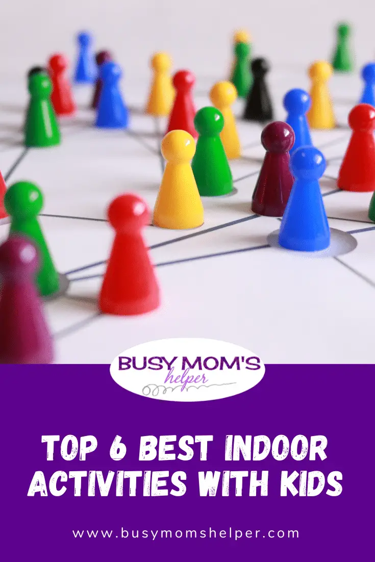 Top 6 Best Indoor Activities with Kids